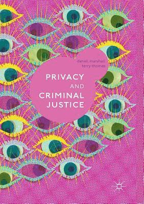 Privacy and Criminal Justice 1