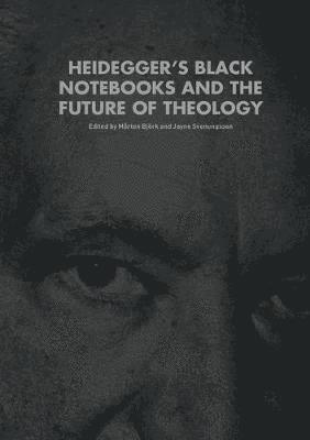 bokomslag Heideggers Black Notebooks and the Future of Theology