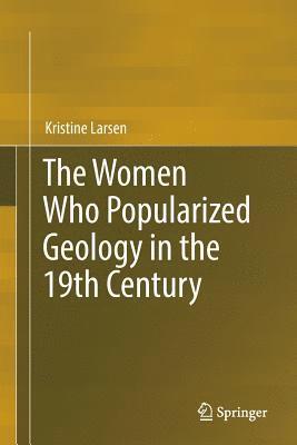bokomslag Women Who Popularized Geology in the 19th Century