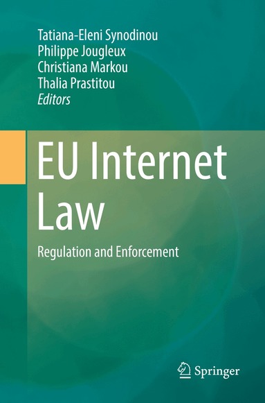 Tatiana-Eleni Synodinou, Philippe Jougleux, Christiana Markou, Thalia Prastitou - EU Internet Law, Häftad