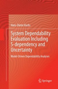 bokomslag System Dependability Evaluation Including S-dependency and Uncertainty