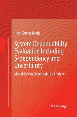 bokomslag System Dependability Evaluation Including S-dependency and Uncertainty