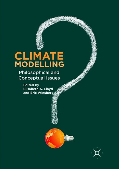 Elisabeth A. Lloyd, Eric Winsberg - Climate Modelling, Häftad