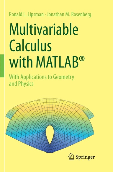 Ronald L. Lipsman, Jonathan M. Rosenberg - Multivariable Calculus with MATLAB®, Häftad