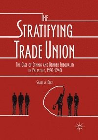 bokomslag The Stratifying Trade Union