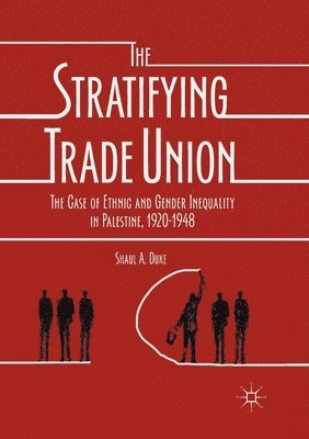 bokomslag The Stratifying Trade Union