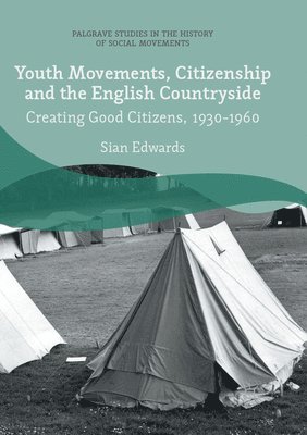 Sian Edwards - Youth Movements, Citizenship and the English Countryside, Häftad