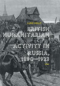 bokomslag British Humanitarian Activity in Russia, 1890-1923