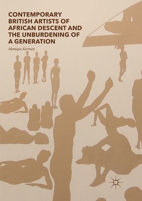 bokomslag Contemporary British Artists of African Descent and the Unburdening of a Generation