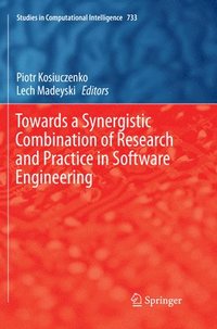 bokomslag Towards a Synergistic Combination of Research and Practice in Software Engineering