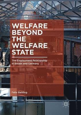 Welfare Beyond the Welfare State 1