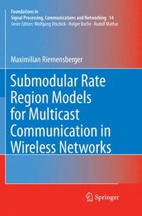 bokomslag Submodular Rate Region Models for Multicast Communication in Wireless Networks