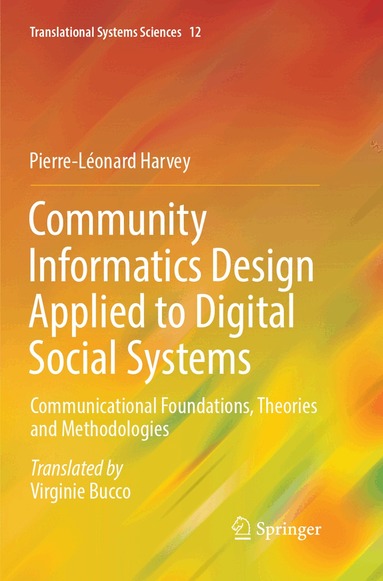Pierre-Léonard Harvey - Community Informatics Design Applied to Digital Social Systems, Häftad