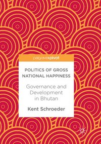 bokomslag Politics of Gross National Happiness