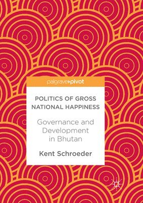 bokomslag Politics of Gross National Happiness