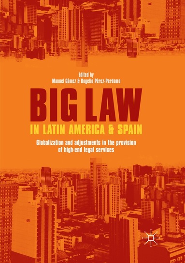 Manuel Gómez, Rogelio Pérez-Perdomo - Big Law in Latin America and Spain, Häftad