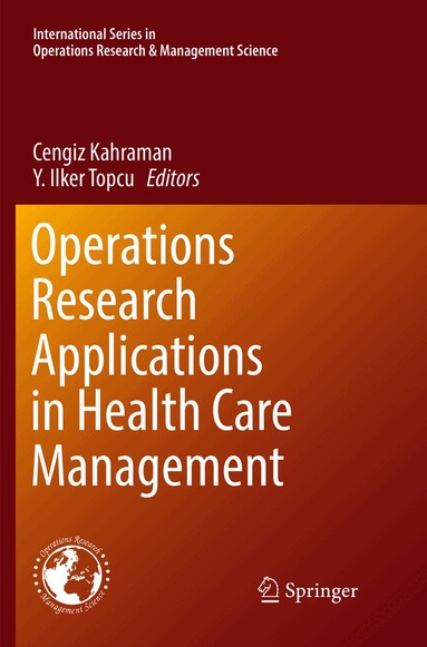 Cengiz Kahraman, Y. Ilker Topcu - Operations Research Applications in Health Care Management, Häftad