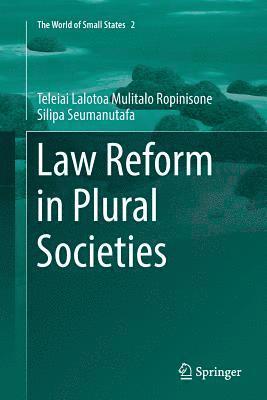 Teleiai Lalotoa Mulitalo Ropinisone Silipa Seumanutafa, Mulitalo Ropinisone Silipa Seumanutafa, - Law Reform in Plural Societies, Häftad