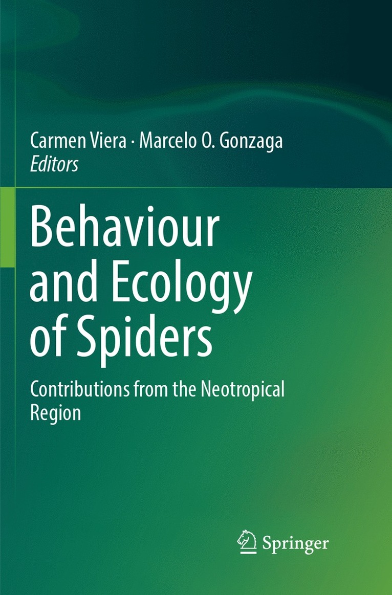 Carmen Viera, Marcelo O. Gonzaga - Behaviour and Ecology of Spiders, Häftad