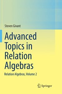 bokomslag Advanced Topics in Relation Algebras