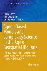 bokomslag Agent-Based Models and Complexity Science in the Age of Geospatial Big Data