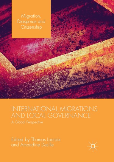 Thomas Lacroix, Amandine Desille - International Migrations and Local Governance, Häftad