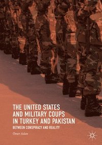 bokomslag The United States and Military Coups in Turkey and Pakistan