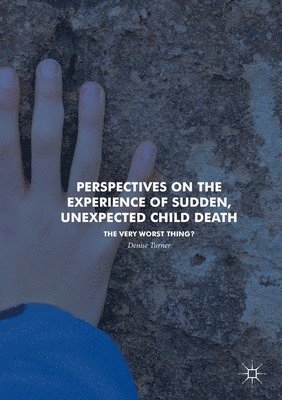 bokomslag Perspectives on the Experience of Sudden, Unexpected Child Death