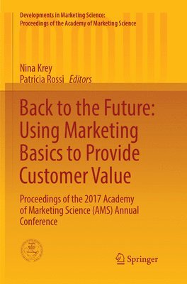 Back to the Future: Using Marketing Basics to Provide Customer Value 1