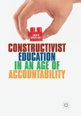 bokomslag Constructivist Education in an Age of Accountability