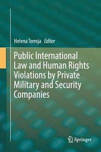 bokomslag Public International Law and Human Rights Violations by Private Military and Security Companies