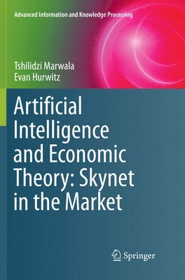 Artificial Intelligence and Economic Theory: Skynet in the Market 1