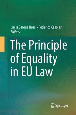 Lucia Serena Rossi, Federico Casolari - Principle of Equality in EU Law, Häftad