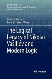 bokomslag The Logical Legacy of Nikolai Vasiliev and Modern Logic