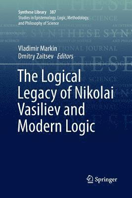 The Logical Legacy of Nikolai Vasiliev and Modern Logic 1