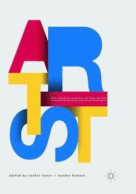 Rachel Esner, Sandra Kisters - Mediatization of the Artist, Häftad