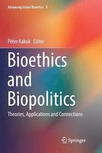 bokomslag Bioethics and Biopolitics