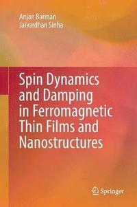 bokomslag Spin Dynamics and Damping in Ferromagnetic Thin Films and Nanostructures