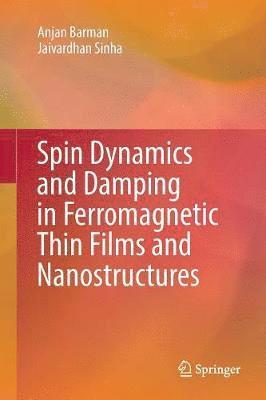 Spin Dynamics and Damping in Ferromagnetic Thin Films and Nanostructures 1