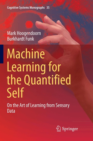 Mark Hoogendoorn, Burkhardt Funk - Machine Learning for the Quantified Self, Häftad