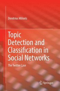 bokomslag Topic Detection and Classification in Social Networks