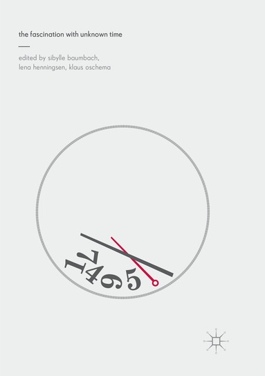 Sibylle Baumbach, Lena Henningsen, Klaus Oschema - Fascination with Unknown Time, Häftad