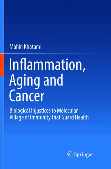 Mahin Khatami - Inflammation, Aging and Cancer, Häftad