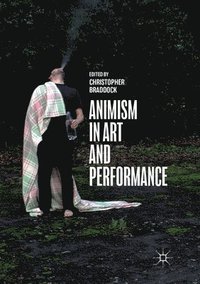 bokomslag Animism in Art and Performance