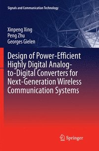bokomslag Design of Power-Efficient Highly Digital Analog-to-Digital Converters for Next-Generation Wireless Communication Systems