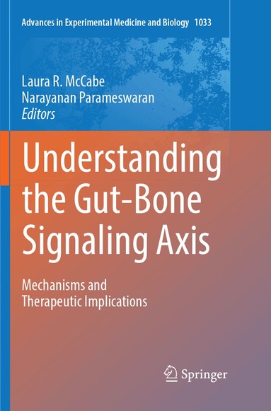 Laura R. McCabe, Narayanan Parameswaran - Understanding the Gut-Bone Signaling Axis, Häftad