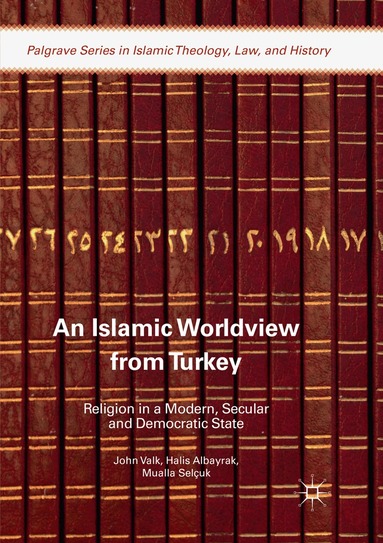 John Valk, Halis Albayrak, Mualla Selçuk - Islamic Worldview from Turkey, Häftad