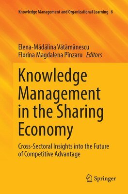 Elena-Mădălina Vătămănescu, Florina Magdalena Pînzaru, Elena-Madalina Vatamanescu, Florina Magdalena Pinzaru, Elena-M&#259 V&#259;t&#259;m&#259;nescu - Knowledge Management in the Sharing Economy, Häftad