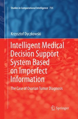 Intelligent Medical Decision Support System Based on Imperfect Information 1