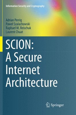 bokomslag SCION: A Secure Internet Architecture